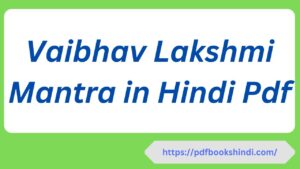 Vaibhav Lakshmi Mantra in Hindi Pdf