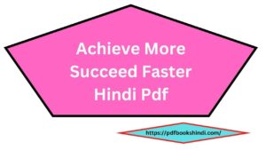 Achieve More Succeed Faster Hindi Pdf