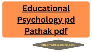 Educational Psychology pd Pathak pdf