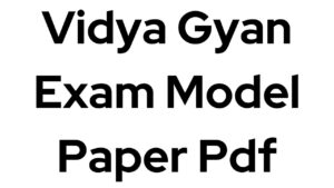 Vidya Gyan Exam Model Paper Pdf