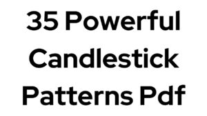 35 Powerful Candlestick Patterns