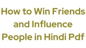 How to Win Friends and Influence people in Hindi Pdf